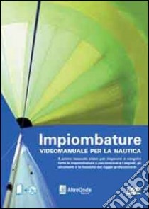 Impiombature. Videomanuale per la nautica. Con DVD libro di Doretti Luca; Mattioli Francesca