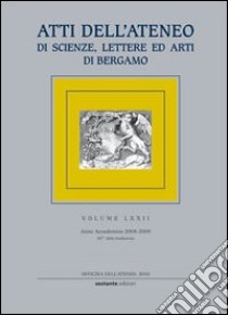 Atti dell'Ateneo di scienze, lettere ed arti di Bergamo. Vol. 72 libro di Gennaro E. (cur.)