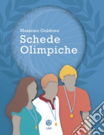 Schede olimpiche per la preparazione alle olimpiadi di Matematica libro di Gobbino Massimo