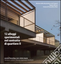 12 alloggi sperimentali nel contratto di quartiere II. Social housing con vista mare libro di Colletti Salvatore; Giammarini Michela