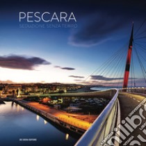 Pescara. Seduzione senza tempo-A timeless seduction libro