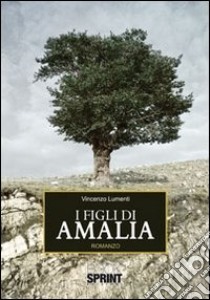 I figli di Amalia libro di Lumenti Vincenzo