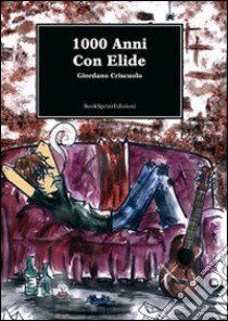 Mille anni con Elide libro di Criscuolo Giordano