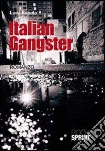 Italian gangster libro di Repola Luca