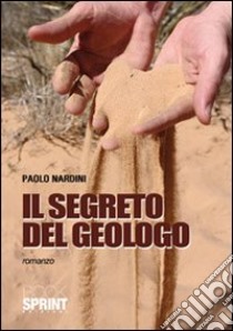 Il segreto del geologo libro di Nardini Paolo