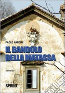 Il bandolo della matassa libro di Nardini Paolo