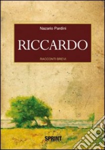 Riccardo libro di Pardini Nazario