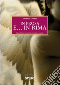 In prosa e... in rima libro di Lumenti Vincenzo