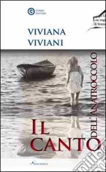 Il canto dell'anatroccolo libro di Viviani Viviana