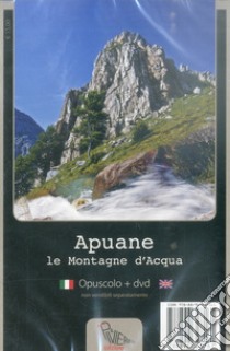 Apuane. Le montagne d'acqua. Con DVD libro di Torri Valter