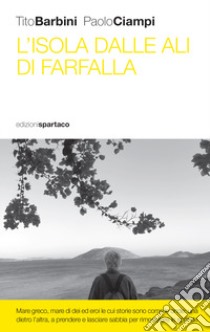 L'isola dalle ali di farfalla libro di Barbini Tito; Ciampi Paolo