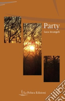 Party libro di Arcangeli Luca