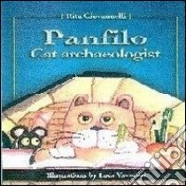 Panfilo the cat archaeologist libro di Giovannelli Rita; Muzi C. (cur.)