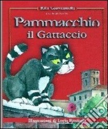 Pammacchio il gattaccio. Ediz. illustrata libro di Giovannelli Rita