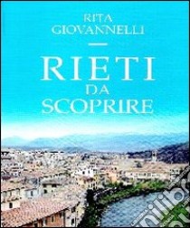 Rieti da scoprire libro di Giovannelli Rita