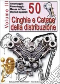 50 cinghie e catene della distribuzione (3) libro di Riva Gianpaolo