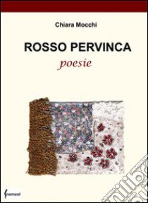 Rosso pervinca libro di Mocchi Chiara