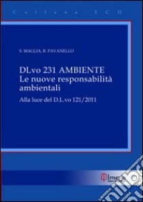 D.L.vo 231 Ambiente. Le nuove responsabilità ambientali libro di Maglia Stefano - Pavanello Rino