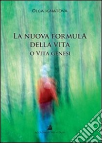 La nuova formula della vita libro di Ignatova Olga