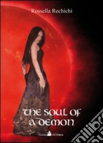 The soul of a demon libro di Rechichi Rossella