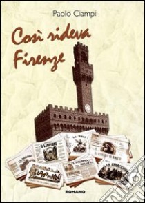 Così rideva Firenze libro di Ciampi Paolo