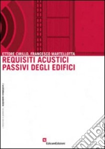 Requisiti acustici passivi degli edifici libro di Cirillo Ettore; Martellotta Francesco