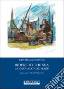 Riders to the sea-La cavalcata al mare. Ediz. bilingue libro di Synge John M.; Calimani D. (cur.)