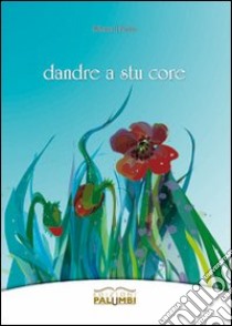 Dandre a stu core libro di Urbani Silvana