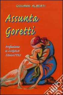 Assunta Goretti. La mamma di una figlia santa libro di Alberti Giovanni