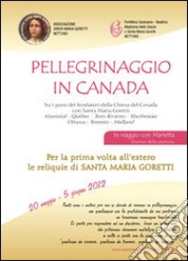 Pellegrinaggio in Canada libro di Associazione Santa Maria Goretti di Nettuno (cur.)