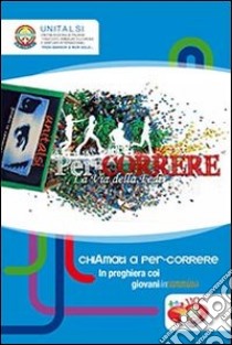 ChiAmati a per-correre. In preghiera coi giovaniicammino libro di Priori Danilo