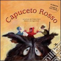 Capuceto Rosso. Ediz. illustrata libro di Marsi Cristina