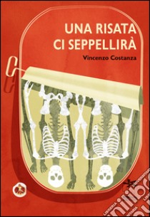 Una risata ci seppellirà libro di Costanza Vincenzo