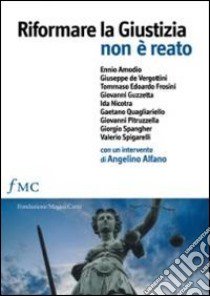 Riformare la giustizia non è reato libro