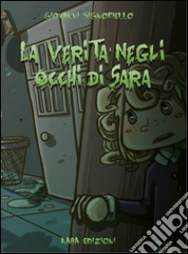 La verità negli occhi di Sara libro di Signoriello Giovanni