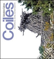 Coiles. Architettura, storia, coservazione libro di Cabras Salvatore