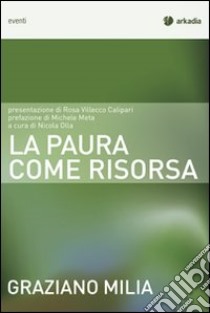 La paura come risorsa libro di Milia Graziano