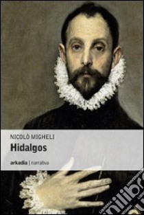 Hidalgos libro di Migheli Nicolò