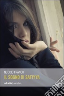 Il sogno di Safiyya libro di Franco Nuccio