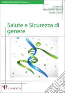 Salute e sicurezza di genere libro di Arcuri F. P. (cur.); Ciacia C. (cur.)