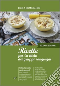 Ricette per la dieta dei gruppi sanguigni libro di Brancaleon Paola