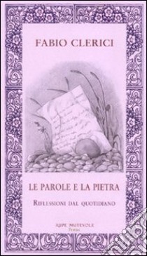 Le parole e la pietra libro di Clerici Fabio