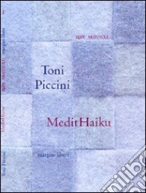 Medithaiku libro di Piccini Toni