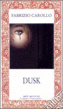 Dusk libro di Carollo Fabrizio