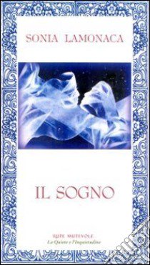 Il sogno libro di Lamonaca Sonia