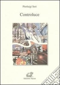 Controluce libro di Seri Pierluigi