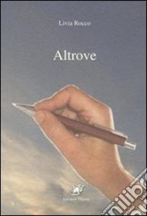 Altrove libro di Rocco Livia