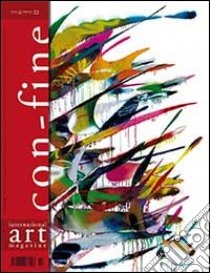 Con-fine art magazine. Spazi pubblici, fra interazione e dissacrazione. Ediz. multilingue libro di Fienga G. (cur.); Bergamini M. (cur.)