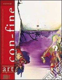 Con-fine art magazine. International art magazine. Lo spazio prossemico dell'opera d'arte. Ediz. multilingue libro di Fienga G. (cur.); Bergamini M. (cur.)