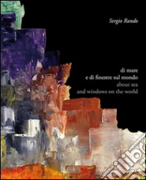 Sergio Rando. Di mare e di finestre sul mondo. Ediz. italiana e inglese libro